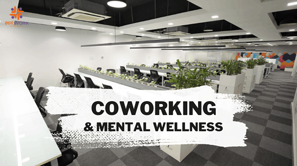 The Impact of Coworking Spaces on Mental Wellness